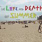 The Life and Death Of Summer
