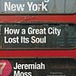 Vanishing New York: How a Great City Lost Its Soul
