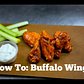 How To: Make Authentic Buffalo Chicken Wings