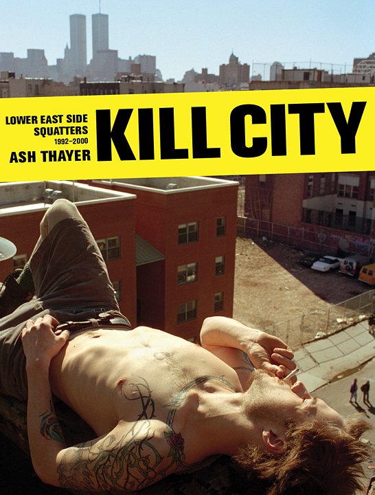 Kill City, Lower East Side Squatters 1992-2000