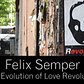 Felix Semper: The Evolution of Love Revolution 2015