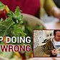 How to Make the Best Salad - Stop Eating it Wrong, Episode 26