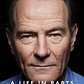 A Life in Parts, Bryan Cranston 2016