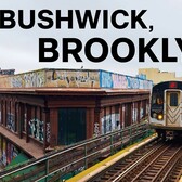 Bushwick, Brooklyn — Explained