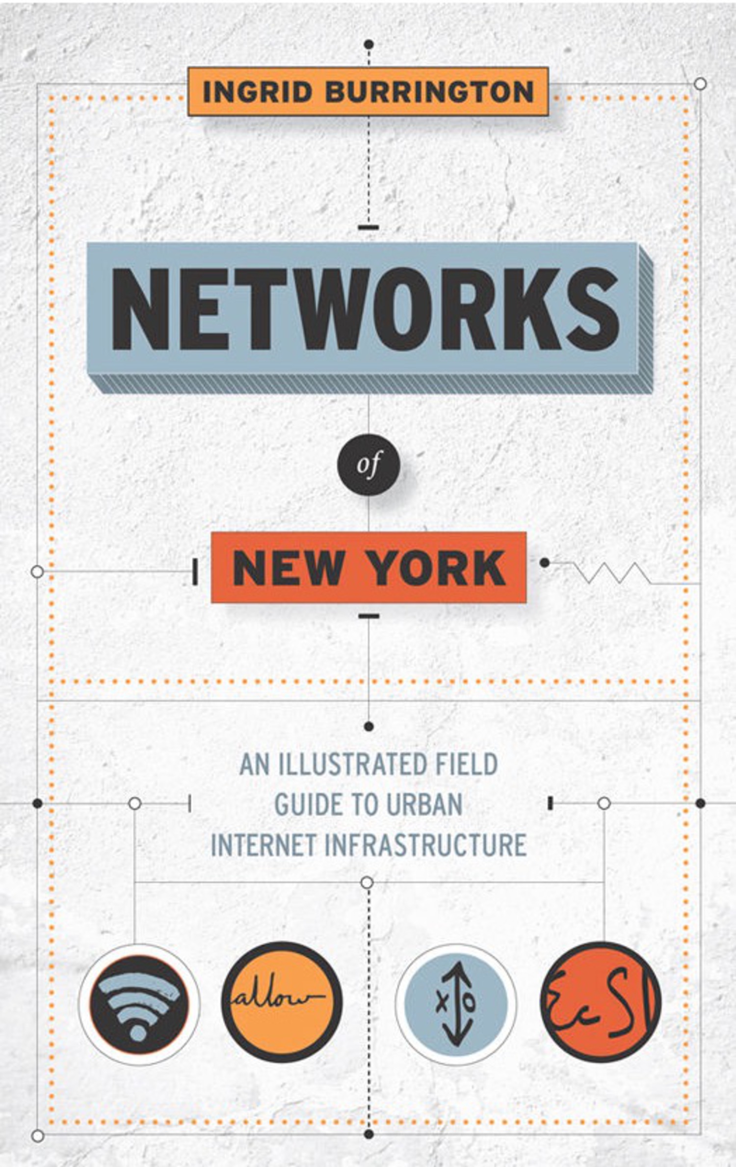 Networks of New York: An Illustrated Field Guide to Urban Internet Infrastructure