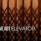 You've Got Elevator