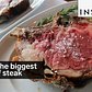 This is the biggest piece of steak we've ever seen