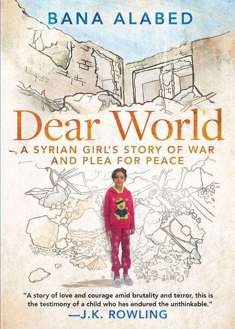 Dear World: A Syrian Girl’s Story of War and Plea for Peace, Bana Alabed, 2017