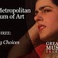 The Metropolitan Museum of Art in NYC: Part 3, "Making Choices"