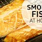 How to Smoke Fish at Home