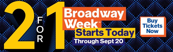 NYC Broadway Week, September 7th - 20th