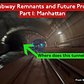 The Subway's Leftovers | NYC Subway Remnants and Provisions Part 1: Manhattan