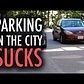 Parking in the city SUCKS
