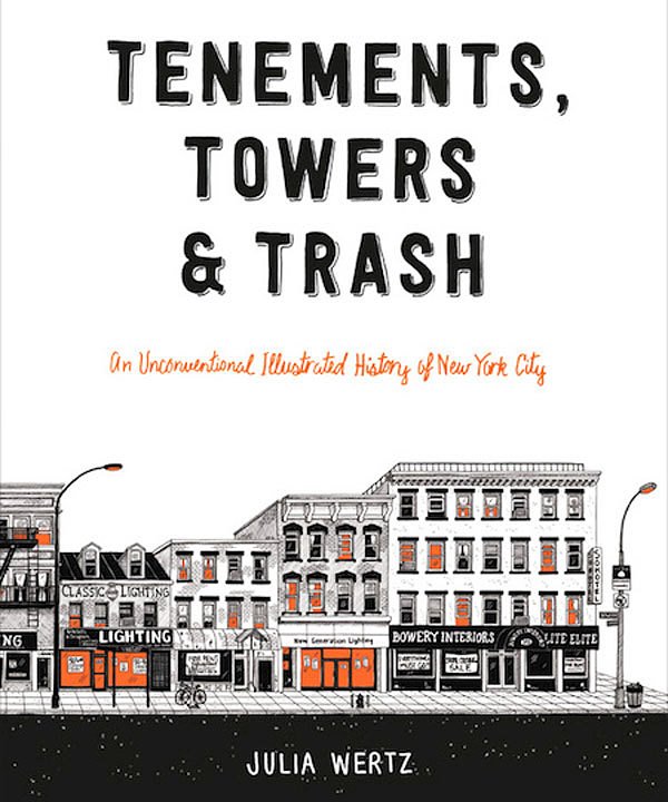 Tenements, Towers & Trash: An Unconventional Illustrated History of New York City
