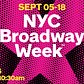 NYC Broadway Week, September 5th - 18th