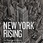 New York Rising: An Illustrated History from the Durst Collection