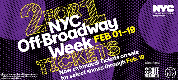 2 for 1 Tickets, Off Broadway Week, February 1st - February 19th