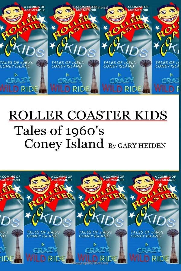 Roller Coaster Kids; Tales of 1960's Coney Island