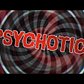 PSYCHOTIC!