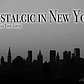 Nostalgic in New York