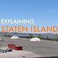 Explaining Staten Island