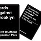Cards Against Brooklyn, an Unofficial Cards Against Humanity Expansion Pack