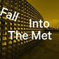 Fall Into The Met
