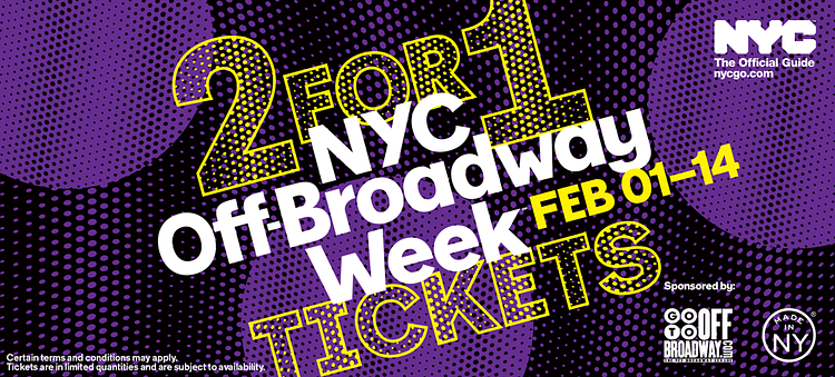 2 for 1 Tickets, Off Broadway Week, February 1st - February 14th