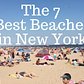 The 7 Best Beaches in New York
