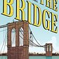 The Bridge: How the Roeblings Connected Brooklyn to New York