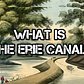 What is the Erie Canal? (History)