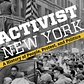 Activist New York: A History of People, Protest, and Politics