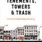 Tenements, Towers & Trash: An Unconventional Illustrated History of New York City