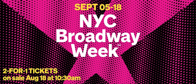 NYC Broadway Week, September 5th - 18th