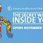 The Secret World Inside You Opens Nov. 7, 2015