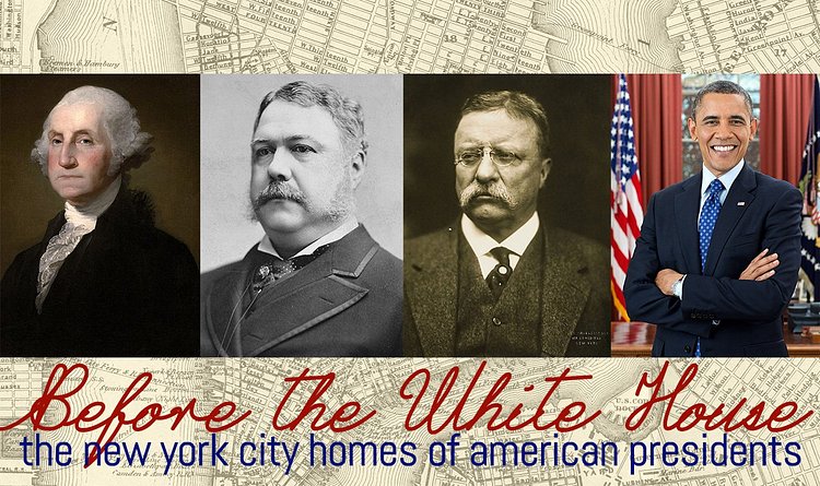 Before the White House: The New York City Homes of American Presidents
