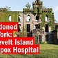 Abandoned New York: Smallpox Hospital